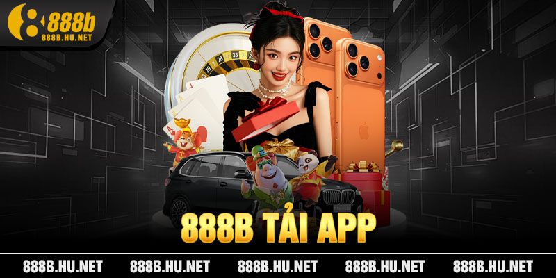 Tải ngay app cá cược hàng đầu tại 888B