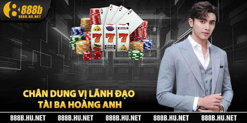 Chân Dung Vị Lãnh Đạo Tài Ba Hoàng Anh