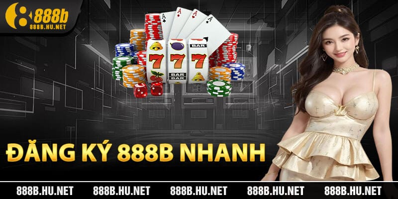 Đăng Ký 888B Nhanh