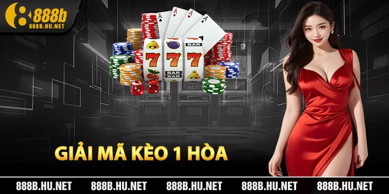Giải Mã Kèo 1 Hòa