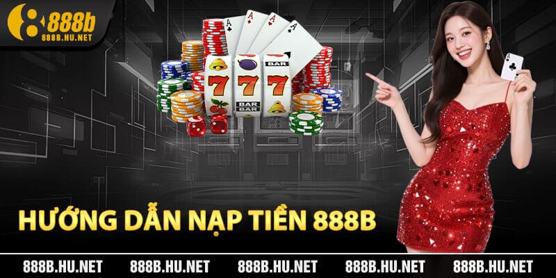 Hướng Dẫn Nạp Tiền 888B
