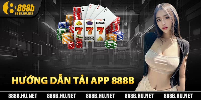 Hướng Dẫn Tải App 888B