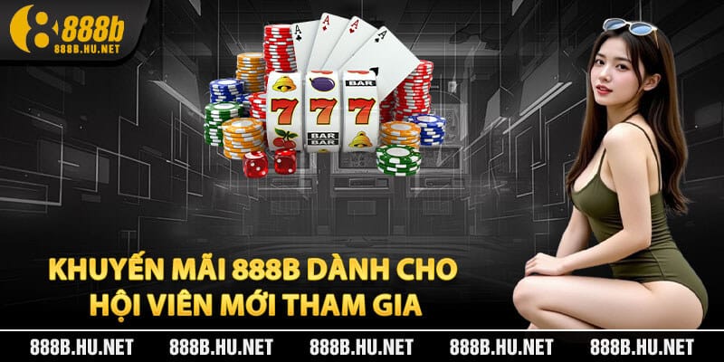 Khuyến Mãi 888B Dành Cho Hội Viên Mới Tham Gia
