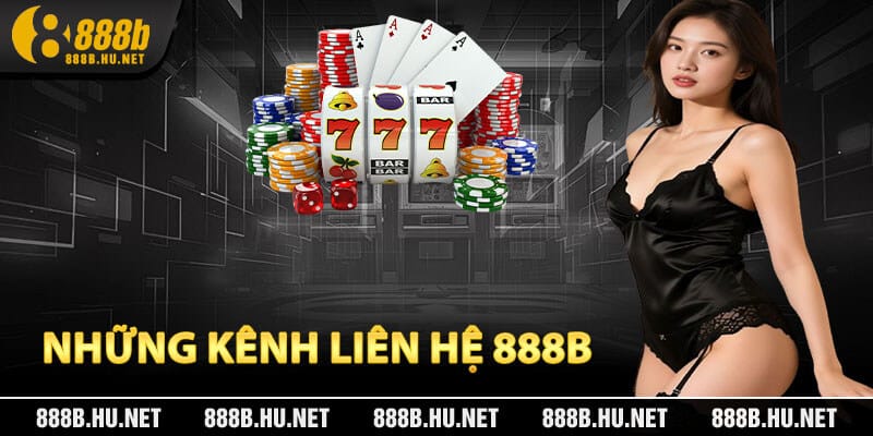 Những Kênh Liên Hệ 888B Chính Thức Được Hỗ Trợ