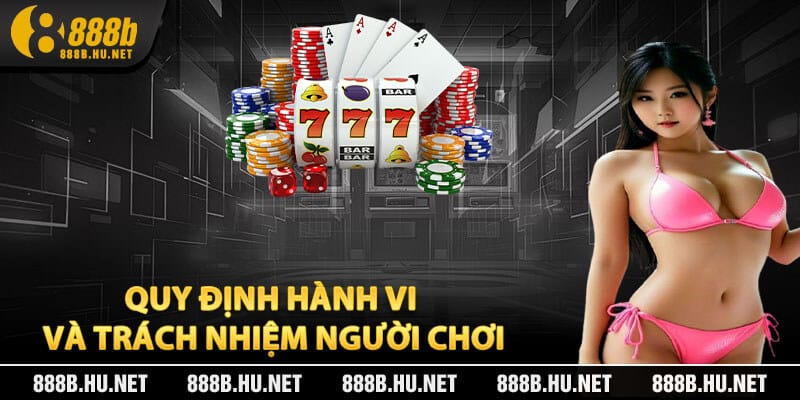 Quy Định Hành Vi Cấm Sử Dụng Và Trách Nhiệm Người Chơi