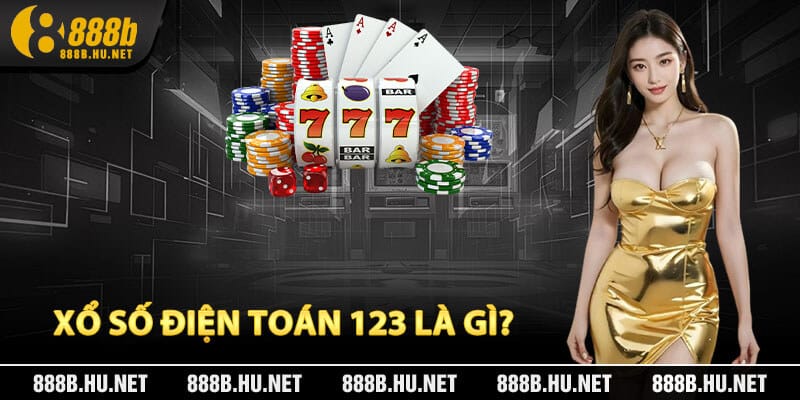 Xổ Số Điện Toán 123 Là Gì?